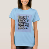 Stop me nu niet met pastelbelettering T-shirt" T-shirt (Voorkant)