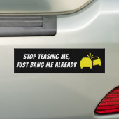 STOP ME TE TEASEREN, BANG ME ALLEEN AL BUMPERSTICKER (Op auto)