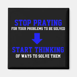 Stop met bidden Begin denken Magneet