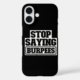 Stop met Burpees Workout Uitrusting Stop Cool Fitn iPhone 16 Hoesje