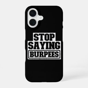 Stop met Burpees Workout Uitrusting Stop Cool Fitn iPhone 16 Hoesje