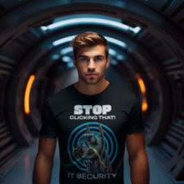 Stop met daarop te klikken! IT-beveiliging Grappig T-shirt