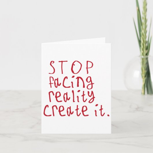 Stop met de realiteit te confronteren, creëer het kaart (Voorkant)