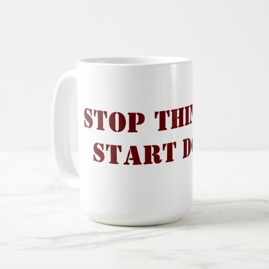 Stop met denken Begin met Mok doen (Voorkant links)