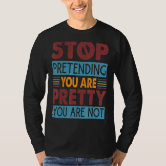 Stop met doen alsof je bent Je bent niet 1 T-shirt