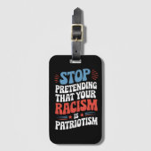 Stop met doen alsof je racisme patriottisme is bagagelabel (Voorkant (verticaal))