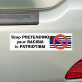 Stop met doen alsof je racisme patriottisme is bumpersticker (Op auto)