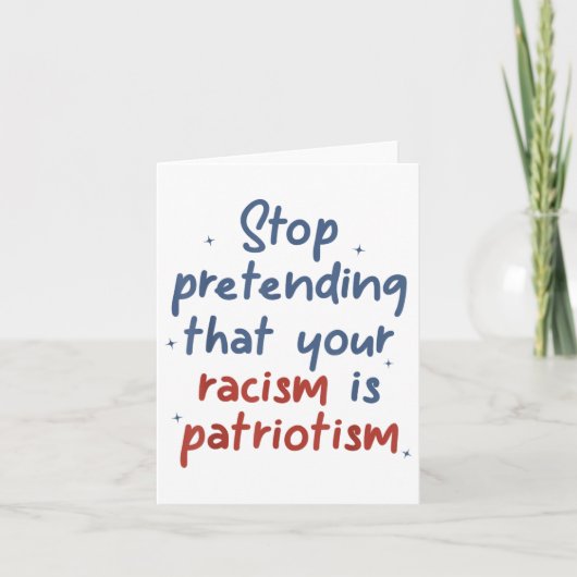 Stop met doen alsof je racisme patriottisme is kaart (Voorkant)