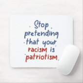 Stop met doen alsof je racisme patriottisme is muismat (Met muis)