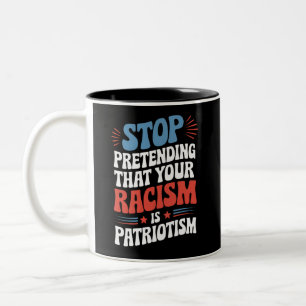 Stop met doen alsof je racisme patriottisme is  tweekleurige koffiemok