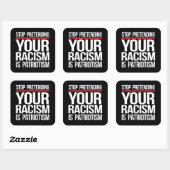 Stop met doen alsof je racisme patriottisme is vierkante sticker (Vel)