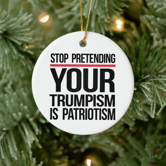 Stop met doen alsof je trompisme patriottisme is keramisch ornament (Boom)