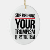 Stop met doen alsof je trompisme patriottisme is keramisch ornament (Rechts)