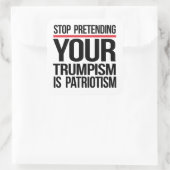 Stop met doen alsof je trompisme patriottisme is vierkante sticker (Tas)