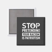 Stop met doen alsof jullie racisme patriottisme is magneet (Voorkant / Achterkant)