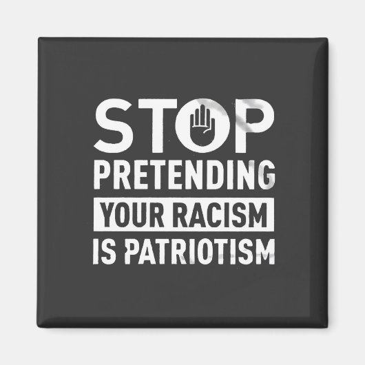 Stop met doen alsof jullie racisme patriottisme is magneet (Voorkant)