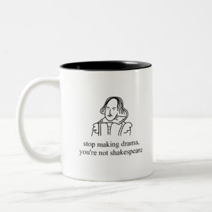 Stop met Drama Je bent geen Shakespeare T-shirt F Tweekleurige Koffiemok
