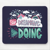 Stop met dromen, begin donkerblauw te doen muismat (Voorkant)