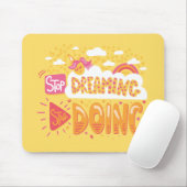 Stop met dromen, begin met Bleek geel doen Muismat (Met muis)