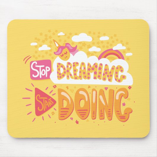 Stop met dromen, begin met Bleek geel doen Muismat (Voorkant)