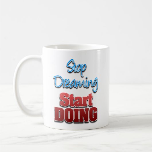 Stop met dromen, begin met doen koffiemok (Links)