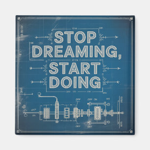 Stop met dromen, begin met doen magneet