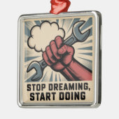 Stop met dromen, begin met doen metalen ornament (Links)