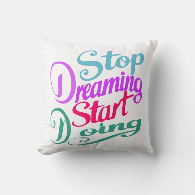 Stop met dromen Begin met doen | Motivatie prijsop Kussen (Voorkant)