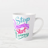 Stop met dromen Begin met doen | Motivatie prijsop Latte Mok (Rechts)