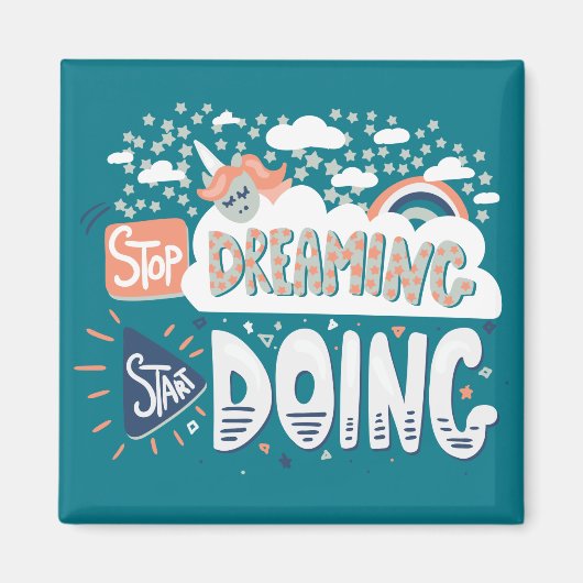 Stop met dromen, begin met donkere turquoise magneet (Voorkant)