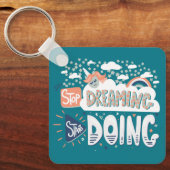 Stop met dromen, begin met donkere turquoise metal sleutelhanger (Voorkant)