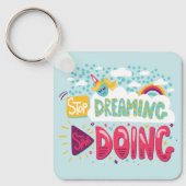 Stop met dromen, begin met het doen van Bord turqu Sleutelhanger (Voorkant)