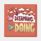 Stop met dromen, begin met Oranje rood doen Magneet (Voorkant)