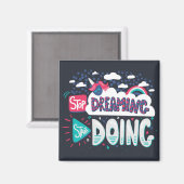 Stop met dromen, begin met schaduwzwart doen magneet (Voorkant / Achterkant)