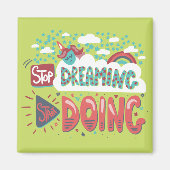 Stop met dromen, begin met zachte Limoen Magneet (Voorkant)