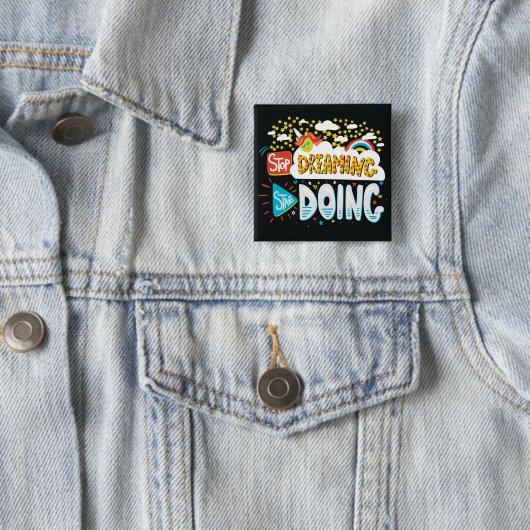 Stop met dromen, begin met zwart doen vierkante button 5,1 cm (In situ)