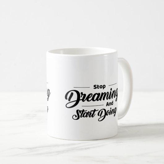 Stop met dromen en begin met keramische Mok (Voorkant rechts)