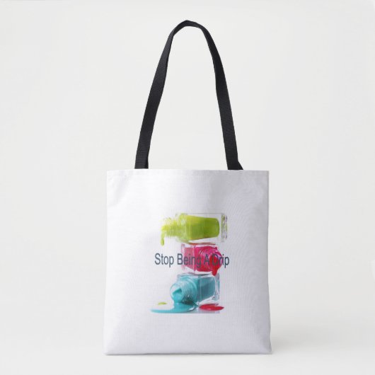 Stop met een druppel te zijn tote bag (Voorkant)