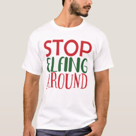 Stop met Elf Family Christmas rond te lopen T-shirt