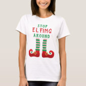 Stop met Elfing rond het grappige kerstGezegde T-shirt (Voorkant)