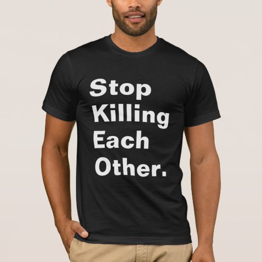 Stop met elkaar te doden. t-shirt (Voorkant)