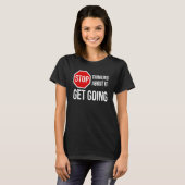 Stop met erover nadenken Doe het Stopbord T-shirt (Voorkant volledig)