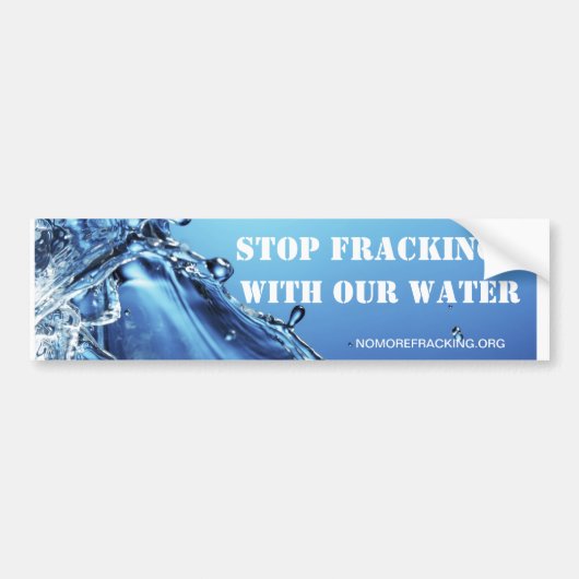 Stop met frackeren met ons water bumpersticker (Voorkant)