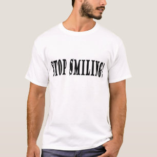 Stop met glimlachen! T-shirt