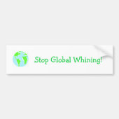 Stop met Global Whining! Bumpersticker (Voorkant)