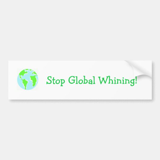 Stop met Global Whining! Bumpersticker (Voorkant)