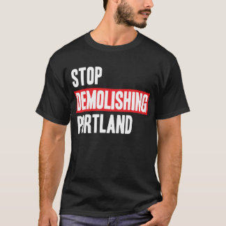 Stop met het afbreken van Portland T-shirt