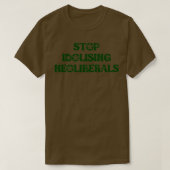 Stop met het beledigen van Neoliberals Neo Liberal T-shirt (Design voorkant)