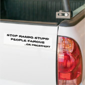 Stop met het beroemd maken van domme mensen of pre bumpersticker (Op Truck)