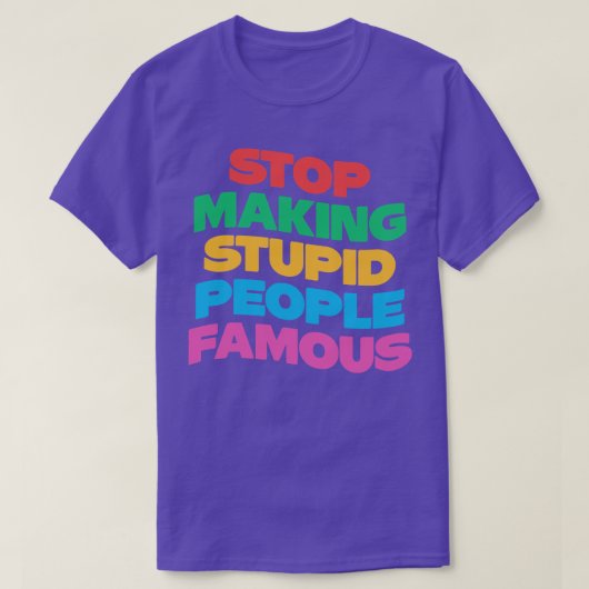 Stop met het beroemd maken van stoute mensen t-shirt (Design voorkant)